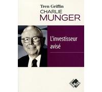 Charlie Munger L'investisseur avisé - Tren Griffin - Valor Eds - broché - Etude