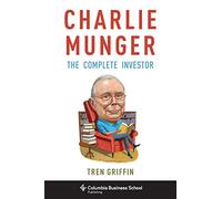 Charlie Munger - The Complete Investor