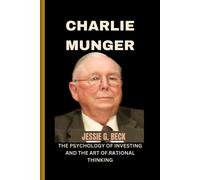 Charlie Munger: The Psychology Of Investing And The Art Of Rational Thinking