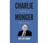 Charlie Munger: The Pursuit of Worldly Wisdom