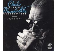 Charlie Musselwhite Signature (CD) Album