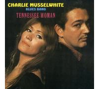 Charlie Musselwhite – Tennessee Woman – Vanguard