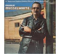 Charlie Musselwhite - Times Gettin' Tougher Than Tough (Direct-To-Disc Recording) [Vinyl LP] [Schallplatte]