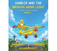 CHARLIE ONE NOVEMBER and the Broken Wing Light: A Day to Remember