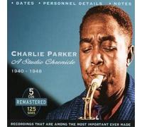 Parker, Charlie – A Studio Chronicle
