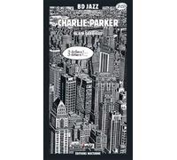 Charlie Parker & Alain Garrigue - Charlie Parker (inclus 2 CD et 1 BD)