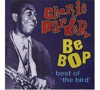 Charlie Parker - Be Bop:Best of The Bird [Import]