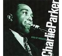 Charlie Parker - Bird of Paradise
