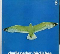 CHARLIE PARKER - CHARLIE PARKER - BIRD IS FREE LP (13762)