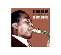 charlie parker - oh lady be good