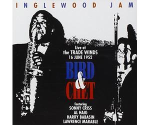 Charlie Parker & Chet Baker - Bird & Chet: Inglewood Jam