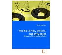 Charlie Parker, Culture, And Influences
