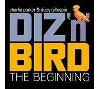 Charlie Parker & Dizzy Gillespie Diz 'n' Bird: The beginning (CD) Album
