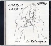 Charlie Parker - In Retrospect