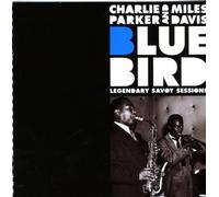 Charlie Parker & M.Davis - Blue Bird: Legendary Savoy Ses