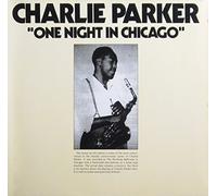 CHARLIE PARKER - One night in Chicago