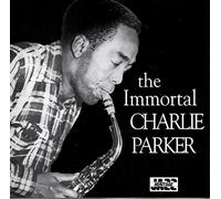 Charlie Parker - The Immortal Charlie Parker