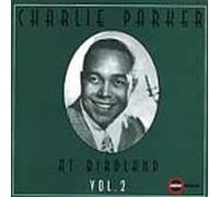 Charlie Parker - Vol. 2-at Birdland
