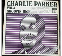Charlie Parker - Vol 3 Groovin' High (UK 1966) : Charlie Parker