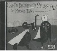 Charlie Parker With Strings The Master Takes