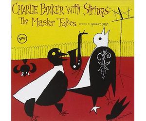 Charlie Parker With Strings : The Master Takes