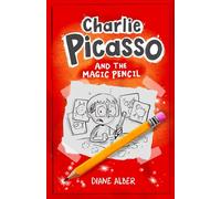 Charlie Picasso: And The Magic Pencil