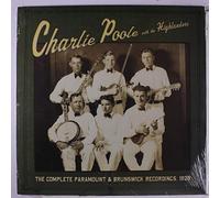 Charlie Poole with the Highlanders: Complete Paramount and Brunswick Recordings RSD Exclusive Vinyl Release