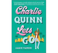 Charlie Quinn Lets Go: A Novel - A Witty Contemporary Women's Fiction Journey of Self Discovery and Second Chances