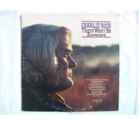 CHARLIE RICH There Won't Be Anymore USA LP 1974