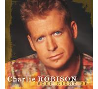 Charlie Robison – Step Right Up – CD