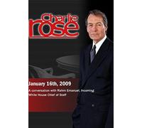 Charlie Rose - Rahm Emanuel (January 16, 2009)