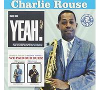 CHARLIE ROUSE - Yeah/We Paid Our Dues