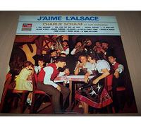Charlie Schaaf Et Son Orchestre - J'aime L'Alsace - A Tout Berzingue / Non J'irai Pas Chez Ma Tante / Hopsasa Hopsasa / Le Mont-Dore / L'Alsace A Paris / Marche D'Obernai / Les Baisers / La Case De L'oncle "Tchok" / Cuisse De Mouche...