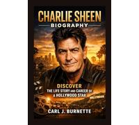 CHARLIE SHEEN BIOGRAPHY: Discover The Life Story And Career Of A Hollywood Star