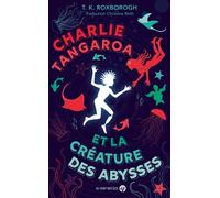 Charlie Tangaroa et la créature des abysses - Tania K. Roxborogh - Au Vent Des Iles - broché - Roman adolescent