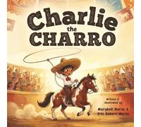 Charlie the Charro: An Equestrian Folk Tale