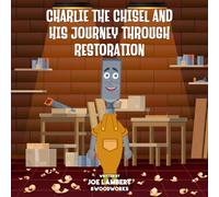 Charlie The Chisel And His Journey Through Restoration