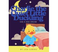 Charlie the Quiet Little Duckling Has a Bad Dream