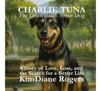 Charlie Tuna: The Guatemalan Street Dog