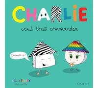 Charlie veut tout commander