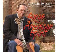 Charlie Waller & Country - Songs of the American Spi