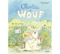 Sophie De Mullenheim – Charlie & Wouf : Mon chien, ce héros ! – Album jeunesse – Cartonné – Fleurus