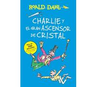 Charlie y el ascensor de cristal / Charlie and the Great Glass Elevator: COLECCIoN DAHL