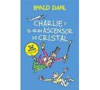 Charlie y el gran ascensor de cristal (Colección Alfaguara Clásicos)