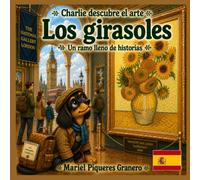 Charlie y los Girasoles de Van Gogh: Colección: Charlie descubre el arte