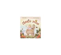 Charlie Yegua: Una Historia Sobre La Amistad, La Inclusión Y Celebrar Lo Que Te Hace Único Paperback Book By Kendra L James