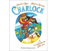 Benjamin Lacombe & Sébastien Pérez – Charlock Tome 5 : À la recherche du Tikki d'or