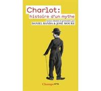 Charlot : histoire d'un mythe José Moure (Auteur), Daniel Banda (Auteur)