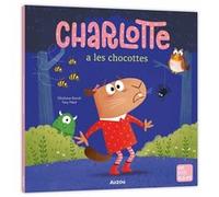 Ghislaine Biondi – Charlotte a les chocottes – Album jeunesse – Broché