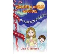 Charlotte And Arthur's Adventures - Yule & The Helter Skelter